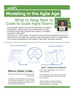 Modeling in the Agile Age: What to Keep Next to Code to Scale Agile Teams Now that Agile methods have become mainstream in software development, working code and automated tests are being considered as the most important