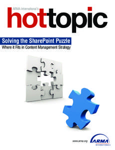 hottopic ARMA International’s Solving the SharePoint Puzzle Where it Fits in Content Management Strategy