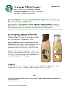 Starbucks Coffee Company  February 2015 Fact Sheet: NEW Starbucks® Bottled Frappuccino® Mocha Coconut & S’mores