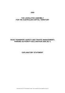 2004 THE LEGISLATIVE ASSEMBLY FOR THE AUSTRALIAN CAPITAL TERRITORY ROAD TRANSPORT (SAFETY AND TRAFFIC MANAGEMENT) PARKING AUTHORITY DECLARATION[removed]No 1)