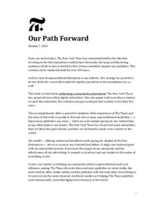    Our	
  Path	
  Forward	
   October	
  7,	
  2015	
   	
   From	
  our	
  earliest	
  days,	
  The	
  New	
  York	
  Times	
  has	
  committed	
  itself	
  to	
  the	
  idea	
  that	
  