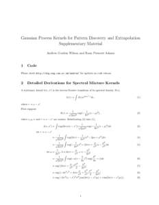 Gaussian Process Kernels for Pattern Discovery and Extrapolation Supplementary Material Andrew Gordon Wilson and Ryan Prescott Adams 1