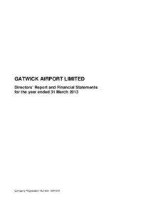 GATWICK AIRPORT LIMITED Directors’ Report and Financial Statements for the year ended 31 March 2013