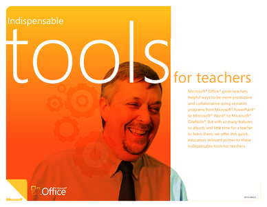 tools Indispensable for teachers Microsoft® Office® gives teachers helpful ways to be more productive