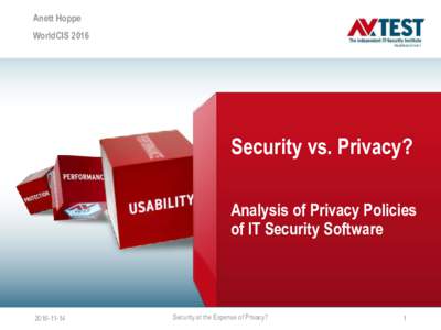 Anett Hoppe WorldCIS 2016 Security vs. Privacy? Analysis of Privacy Policies of IT Security Software