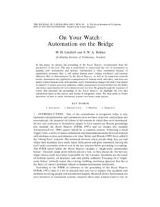 THE JOURNAL OF NAVIGATION (2002), 55, 83–96. # The Royal Institute of Navigation DOI : \S0373463301001588 Printed in the United Kingdom On Your Watch : Automation on the Bridge M. H. Lu$ tzho$ ft and S. W. A. De