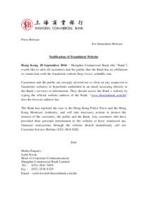 Press Release For Immediate Release Notification of Fraudulent Website Hong Kong, 20 September 2016 – Shanghai Commercial Bank (the “Bank”) would like to alert all customers and the public that the Bank has no affi