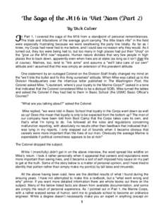 The Saga of the M16 in Viet Nam (Part 2) By Dick Culver I  n Part 1, I covered the saga of the M16 from a standpoint of personal remembrances.