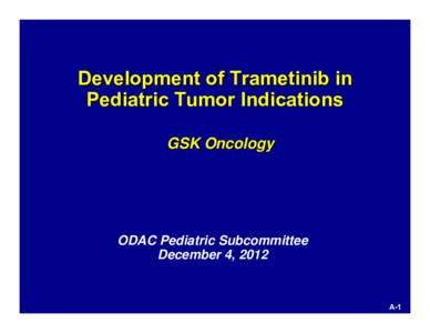Development of Trametinib in Pediatric Tumor Indications    GSK Oncology