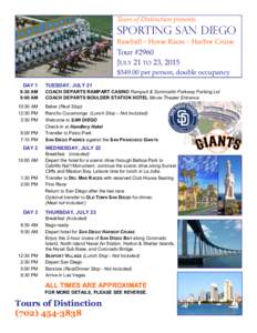 Tours of Distinction presents  SPORTING SAN DIEGO Baseball ~ Horse Races ~ Harbor Cruise  Tour #2960