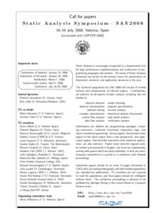 Call for papers Static Analysis Symposium – SAS–18 July, 2008, Valencia, Spain (co-located with LOPSTRImportant dates