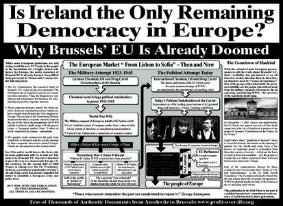 Is Ireland the Only Remaining Democracy in Europe? Why Brussels’ EU Is Already Doomed While some European politicians are still trying to sell the new EU Treaty to the people as the foundation for a bright, democratic