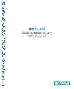 User Guide Norman Enterprise Security Wake on LAN 8.0 Norman Enterprise Security: Wake on LAN