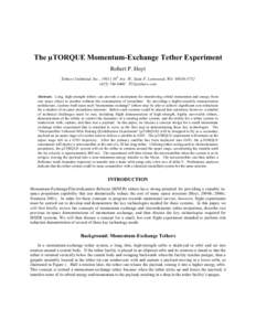The µTORQUE Momentum-Exchange Tether Experiment Robert P. Hoyt Tethers Unlimited, Inc., 19011 36h Ave. W., Suite F, Lynnwood, WAAbstract. Long, high-strength tethers can provide