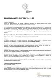 2015 MARION MAHONY GRIFFIN PRIZE 1. General Background In 1998 the NSW Chapter of the Institute of Architects introduced the Marion Mahony Griffin Prize to acknowledge a female architect for a distinctive body of archite