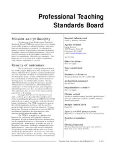 Professional Teaching Standards Board Mission and philosophy The mission of the Professional Teaching Standards Board (PTSB) is to ensure that every student is served by competent, ethical educators who meet