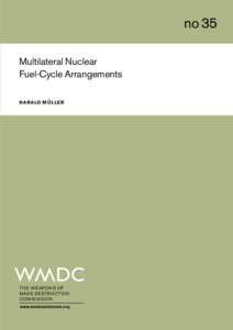 no 35 Multilateral Nuclear Fuel-Cycle Arrangements HARALD M Ü LLE R  TH E W EA PON S O F