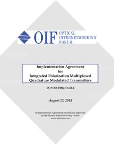 Implementation Agreement for Integrated Polarization Multiplexed Quadrature Modulated Transmitters IA # OIF-PMQ-TX-01.1