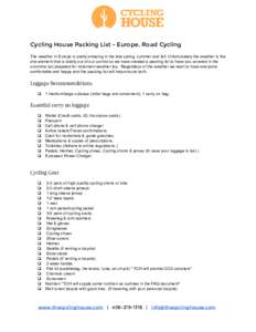    Cycling House Packing List - Europe, Road Cycling The weather in Europe is pretty amazing in the late spring, summer and fall. Unfortunately the weather is the  one element that is totally out