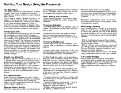 Building Your Design Using the Framework The Big Picture The design framework is a blueprint for building complex designs by arranging, ordering and defining a few simple containers using a standard set of options.