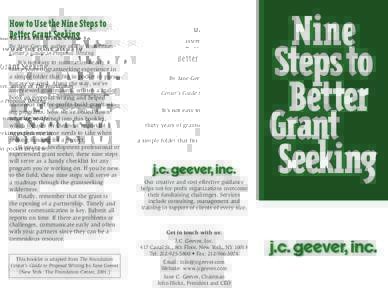 How to Use the Nine Steps to Better Grant Seeking By Jane Geever, author of The Foundation Center’s Guide to Proposal Writing  It’s not easy to summarize nearly
