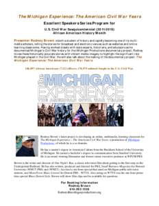 The Michigan Experience: The American Civil War Years Excellent Speakers Series Program for U.S. Civil War SesquicentennialAfrican American History Month Presenter Rodney Brown is both a student of history a