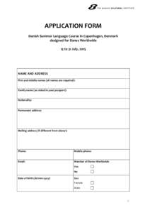 APPLICATION FORM Danish Summer Language Course in Copenhagen, Denmark designed for Danes Worldwide 13 to 31 July, 2015  NAME AND ADDRESS