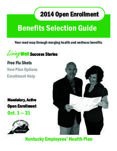 2014 Open Enrollment  Benefits Selection Guide Your road map through merging health and wellness benefits  LivingWell Success Stories