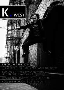 K.WEST[removed] | 1  SPECIAL KLASSIK 2015 Klavier-Festival Ruhr mit Daniil Trifonov Sopran-Stimmen: Emily Newton UND Magdalena Kožená