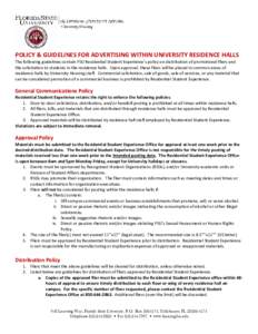POLICY & GUIDELINES FOR ADVERTISING WITHIN UNIVERSITY RESIDENCE HALLS  The following guidelines contain FSU Residential Student Experience’s policy on distribution of promotional fliers and the solicitation to students