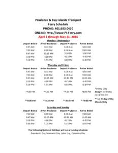 Prudence & Bay Islands Transport Ferry Schedule PHONE: ONLINE: http://www.PI-Ferry.com April 1 through May 31, 2016 Depart Bristol