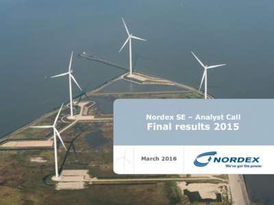 Nordex SE – Analyst Call  Final results 2015 March 2016