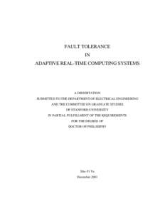 FAULT TOLERANCE IN ADAPTIVE REAL-TIME COMPUTING SYSTEMS A DISSERTATION SUBMITTED TO THE DEPARTMENT OF ELECTRICAL ENGINEERING