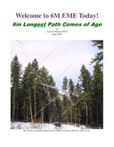 Welcome to 6M EME Today! 6m Longest Path Comes of Age by Lance Collister, W7GJ June, 2010
