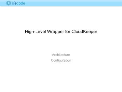 High-Level Wrapper for CloudKeeper  Architecture Configuration  Architecture