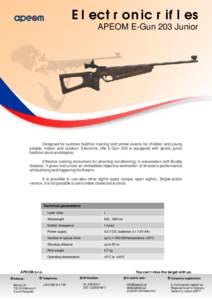 Electronic rifles APEOM E-Gun 203 Junior Designed for summer biathlon training and similar events for children and young people, indoor and outdoor. Electronic rifle E-Gun 203 is equipped with sports junior biathlon stoc