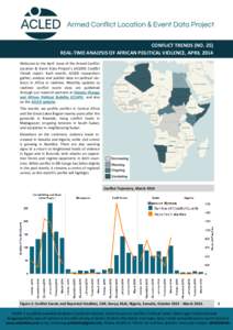 CONFLICT TRENDS (NO. 25) REAL-TIME ANALYSIS OF AFRICAN POLITICAL VIOLENCE, APRIL 2014 Welcome to the April issue of the Armed Conflict Location & Event Data Project’s (ACLED) Conflict Trends report. Each month, ACLED r