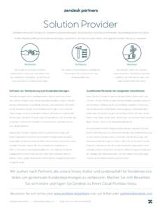 Solution Provider Zendesk entwickelt Software für bessere Kundenbeziehungen. Damit können Cloud-Service-Provider, Systemintegratoren und Value Added Reseller (VARs) ihre Kundenbeziehungen verbessern und ihren Kunden he