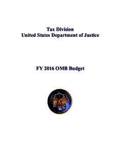Tax Division United States Department of Justice FY 2016 OMB Budget  Table of Contents