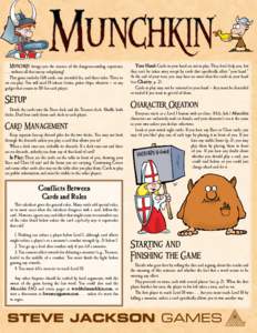 ®  ® Munchkin brings you the essence of the dungeon-crawling experiencewithout all that messy roleplaying!