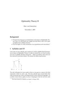 Optimality Theory II Marc van Oostendorp November 1, 2005 Background • The previous class gave an introduction to the basics of Optimality Theory; here, we will extend our insight into this theory with a few more