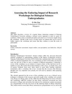Singapore Journal of Library and Information Management • Volume 44 • 2015  Assessing the Enduring Impact of Research Workshops for Biological Sciences Undergraduates Er Bee Eng