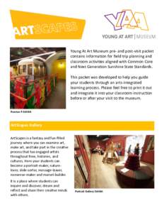 Young At Art Museum pre- and post-visit packet contains information for field trip planning and classroom activities aligned with Common Core and Next Generation Sunshine State Standards. This packet was developed to hel