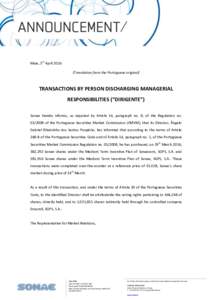 Maia, 5th AprilTranslation from the Portuguese original) TRANSACTIONS BY PERSON DISCHARGING MANAGERIAL RESPONSIBILITIES (“DIRIGENTE”) Sonae hereby informs, as required by Article 14, paragraph no. 8, of the Re