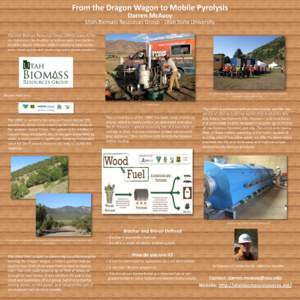 From the Dragon Wagon to Mobile Pyrolysis Darren McAvoy Utah Biomass Resources Group - Utah State University The Utah Biomass Resources Group (UBRG) supports forest restoration by developing technologies and markets to u