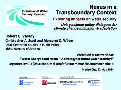 Nexus in a Transboundary Context Exploring impacts on water security Using science-policy dialogues for climate change mitigation & adaptation	
  