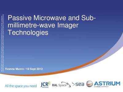 Passive Microwave and Submillimetre-wave Imager Technologies Yvonne Munro / 19 Sept 2012  ASTRIUM CONFIDENTIAL