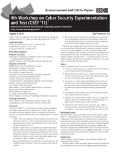 Announcement and Call for Papers  4th Workshop on Cyber Security Experimentation and Test (CSET ’11) Sponsored by USENIX, the Advanced Computing Systems Association http://www.usenix.org/cset11