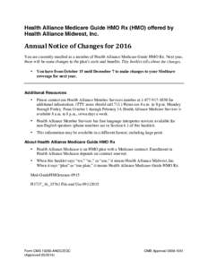 Health Alliance Medicare Guide HMO Rx (HMO) offered by Health Alliance Midwest, Inc. Annual	Notice	of	Changes	for	2016	 You are currently enrolled as a member of Health Alliance Medicare Guide HMO Rx. Next year, there wi