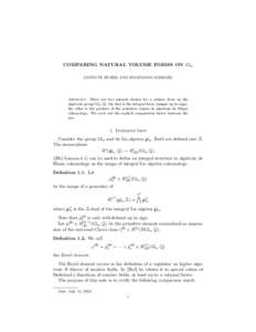 COMPARING NATURAL VOLUME FORMS ON Gln ANNETTE HUBER AND WOLFGANG SOERGEL Abstract. There are two natural choices for a volume form on the algebraic group Gln /Q: the first is the integral form (unique up to sign), the ot